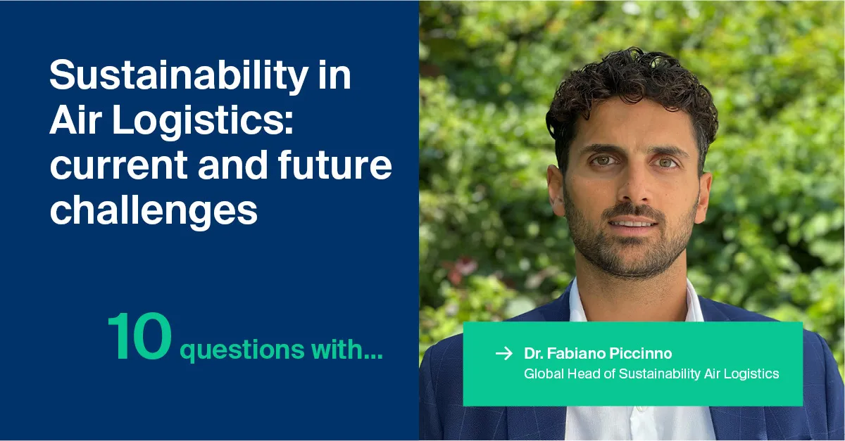 Discuss with Dr. Fabiano Piccinno, Global Air Logistics Sustainability Manager, about some of the current challenges and opportunities in the world of sustainability within the logistics sector.